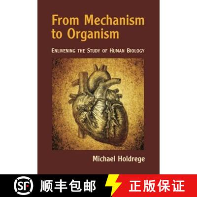 【3-4周达】From Mechanism to Organism: Enlivening the Study of Human Biology [9781943582662]