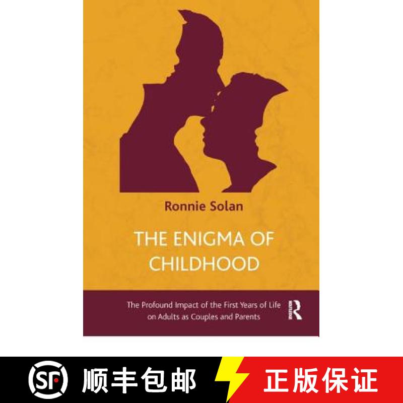 【3-4周达】The Enigma of Childhood: The Profound Impact of the First Years of Life on Adults as Coupl... [9781782202110]