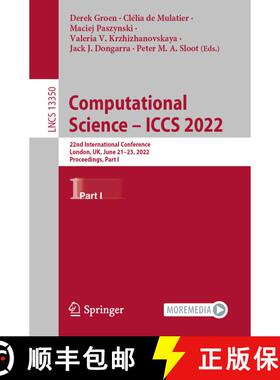 【3-4周达】Computational Science - ICCS 2022 : 22nd International Conference, London, UK, June 21-23,... [9783031087509]