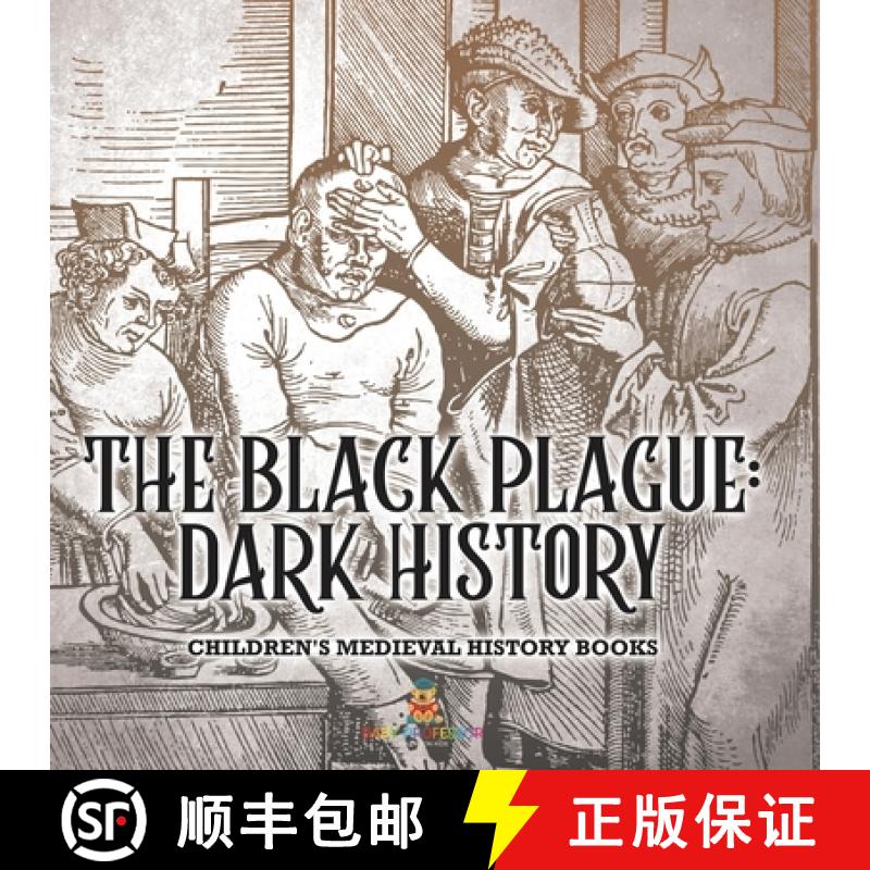 预订 The Black Plague: Dark History- Children's Medieval History Books [9798869444066]