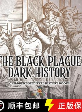 预订 The Black Plague: Dark History- Children's Medieval History Books [9798869444066]