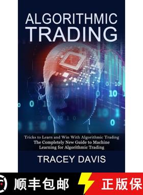 预订 Algorithmic Trading: Tricks to Learn and Win With Algorithmic Trading (The Completely New Guide ... [9781774857335]