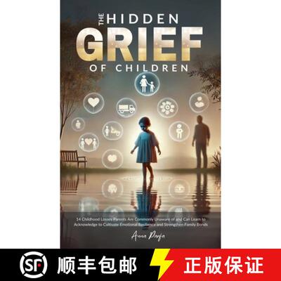 【3-4周达】The Hidden Grief of Children: 14 Childhood Losses Parents Commonly Are Unaware of and Can ... [9798231996315]