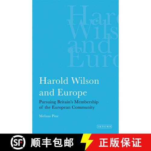 【3-4周达】精装 Harold Wilson and Europe: Pursuing Britain's Membership of the European Community [9781845114701]