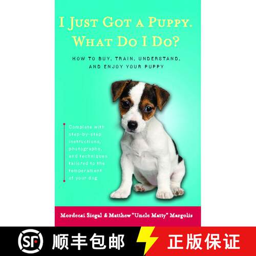 【3-4周达】I Just Got a Puppy, What Do I Do?: How to Buy, Train, Understand, and Enjoy Your Puppy [9780684855202]
