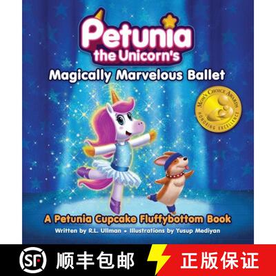 【3-4周达】精装 Petunia the Unicorn's Magically Marvelous Ballet: A Petunia Cupcake Fluffybottom Book [9781953713247]