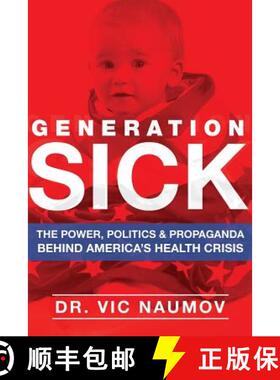 【3-4周达】Generation SICK: The Power, Politics and Propaganda Behind America's Health Crisis [9780996960403]