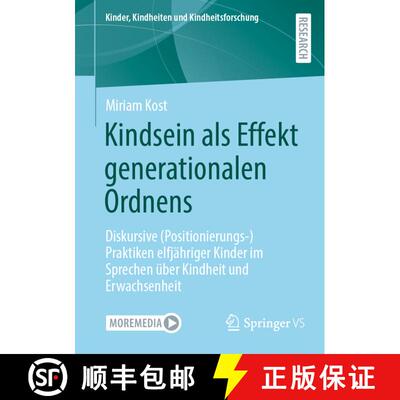 【3-4周达】Kindsein als Effekt generationalen Ordnens : Diskursive (Positionierungs-)Praktiken elfjä... [9783658487515]