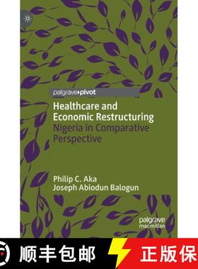 【3-4周达】Healthcare and Economic Restructuring : Nigeria in Comparative Perspective [9789811695421]
