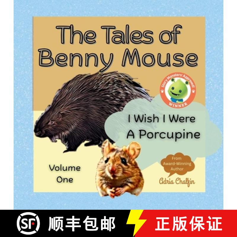 【3-4周达】The Tales of Benny Mouse Volume One: I Wish I Were a Porcupine [9780997847840]