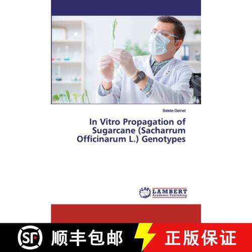 预订 In Vitro Propagation of Sugarcane (Sacharrum Officinarum L.) Genotypes [9786200095350]