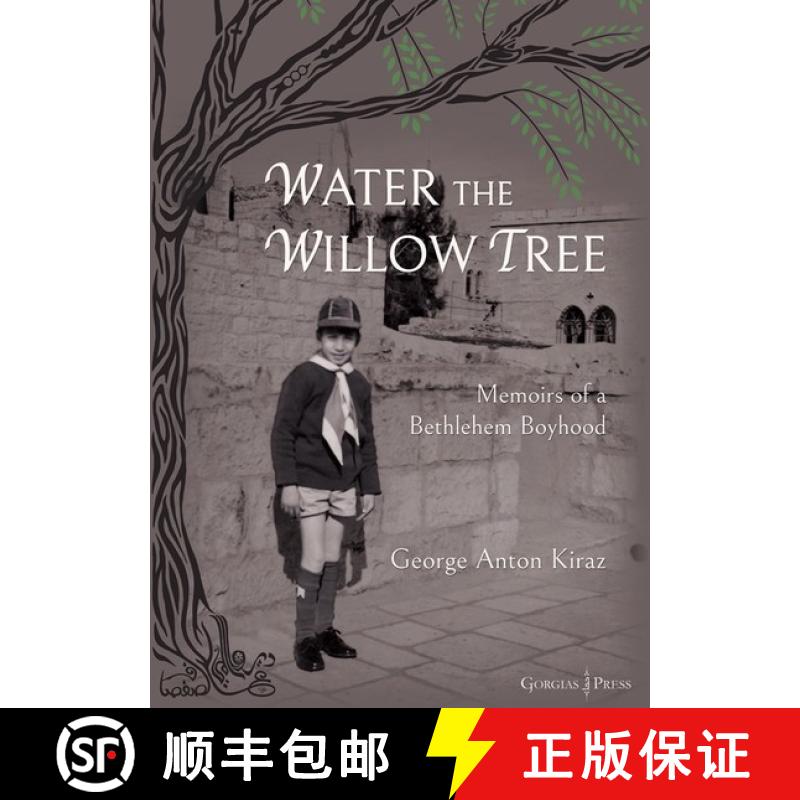 预订 Water the Willow Tree: Memoirs of a Bethlehem Boyhood [9781463243692]