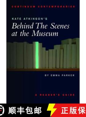 预订 Kate Atkinson's Behind the Scenes at the Museum: A Reader's Guide [9780826452382]