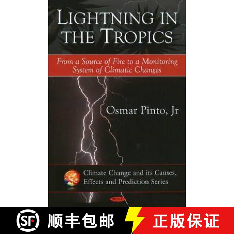 【3-4周达】Lightning in the Tropics: From a Source of Fire to a Monitoring System of Climatic Changes [9781607417644]
