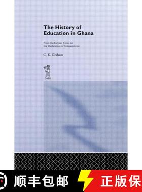 【3-4周达】The History of Education in Ghana : From the Earliest Times to the Declaration of Independ... [9780714624570]