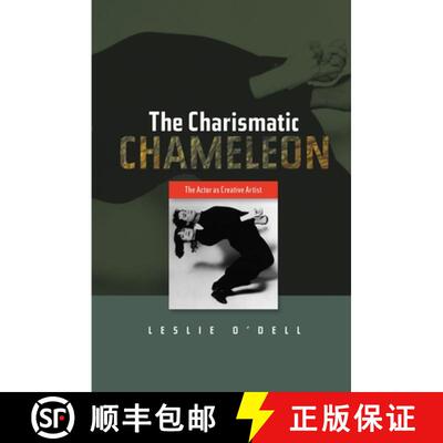 【3-4周达】The Charismatic Chameleon: The Actor as Creative Artist [9781845194123]