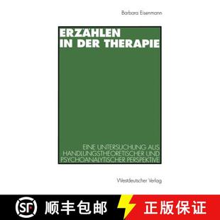 Erzählen 9783531127323 psychoanalyti... Untersuchung 4周达 aus der und Therapie handlungstheoretischer Eine