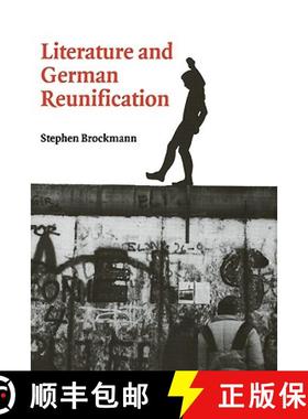 【3-4周达】Literature and German Reunification: - Literature and German Reunification [9780521660549]