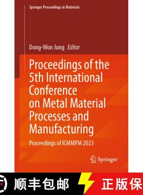 【3-4周达】Proceedings of the 5th International Conference on Metal Material Processes and Manufactur... [9789819715930]