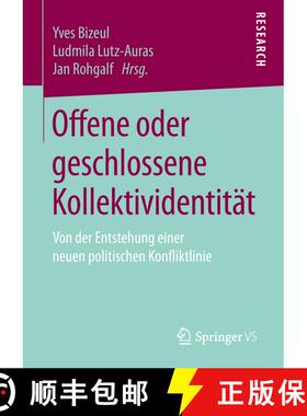 【3-4周达】Offene oder geschlossene Kollektividentität : Von der Entstehung einer neuen politischen ... [9783658169596]
