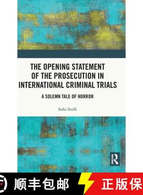 【3-4周达】The Opening Statement of the Prosecution in International Criminal Trials: A Solemn Tale o... [9780367279349]