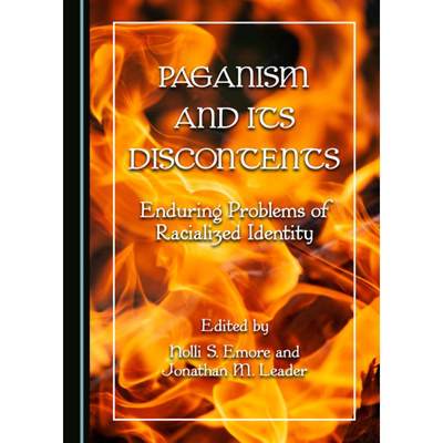 预订 Paganism and Its Discontents : Enduring Problems of Racialized Identity [9781527557703]