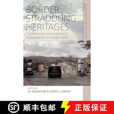 【3-4周达】Border Straddling Heritages: Containment, Contestation, and Appreciation of Shared Pasts [9781836952336]