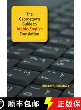 【3-4周达】The Georgetown Guide to Arabic-English Translation [9781626162921]
