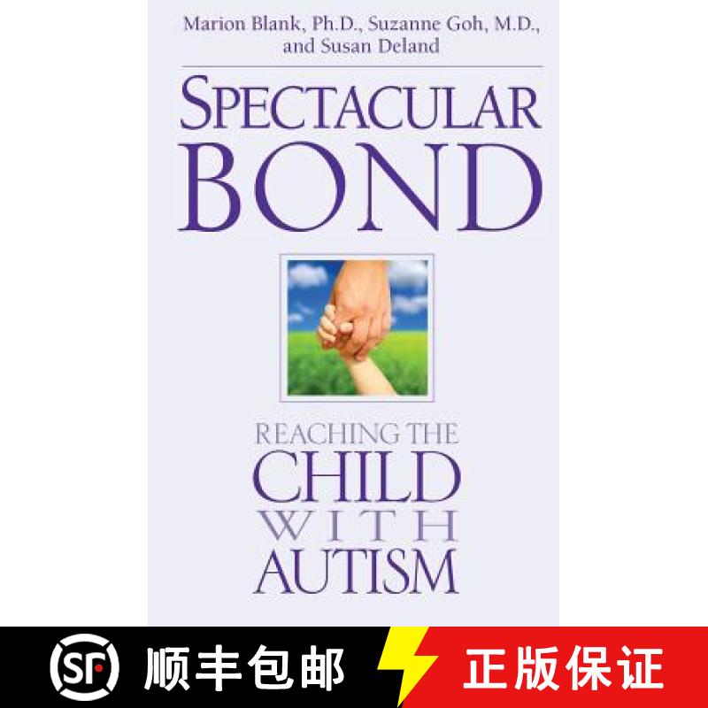 预订 Spectacular Bond: Reaching the Child with Autism [9780989546201]