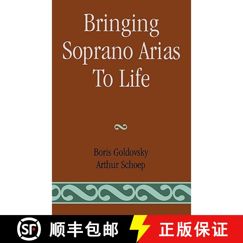 【3-4周达】Bringing Soprano Arias to Life [9780810841543]