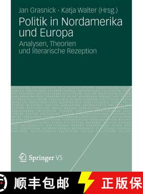 【3-4周达】Politik in Nordamerika und Europa : Analysen, Theorien und literarische Rezeption [9783531194974]
