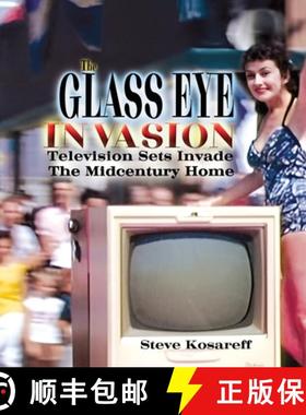 【3-4周达】The Glass Eye Invasion--Television Sets Invade The Midcentury Home [9798349348662]