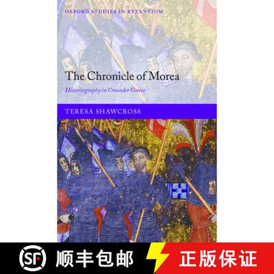 【3-4周达】精装 The Chronicle of Morea: Historiography in Crusader Greece [9780199557004]