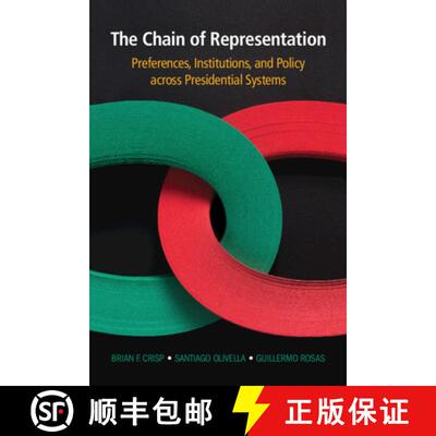 【3-4周达】The Chain of Representation: Preferences, Institutions, and Policy Across Presidential Sys... [9781108745413]