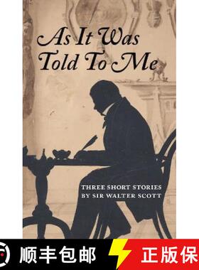 【3-4周达】As It Was Told To Me: Three Short Stories by Sir Walter Scott [9781906841508]