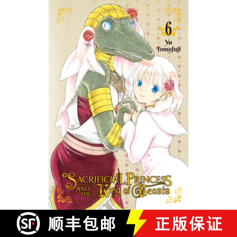 【3-4周达】Sacrificial Princess and the King of Beasts, Vol. 6: Volume 6 [9781975304379]
