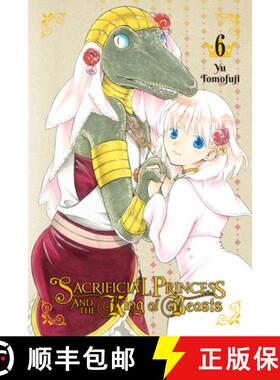 【3-4周达】Sacrificial Princess and the King of Beasts, Vol. 6: Volume 6 [9781975304379]