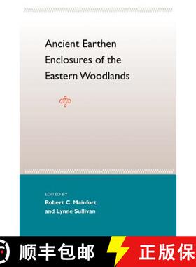 预订 Ancient Earthen Enclosures of the Eastern Woodlands: Of the Eastern Woodlands [9780813018577]