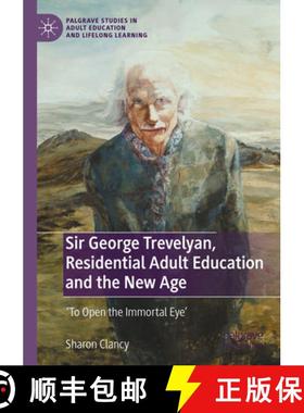 【3-4周达】Sir George Trevelyan, Residential Adult Education and the New Age: 'To Open the Immortal Eye' [9783031359576]