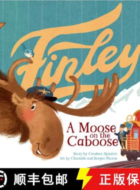 预订 Finley: A Moose on the Caboose [9781957655031]