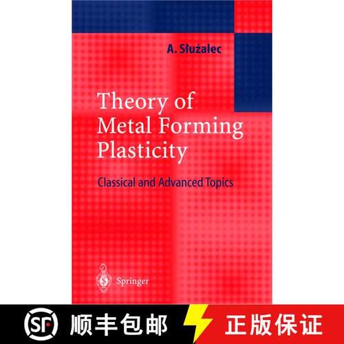 【3-4周达】精装 Theory of Metal Forming Plasticity : Classical and Advanced Topics [9783540406488]