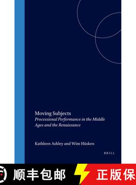 预订 Moving Subjects: Processional Performance in the Middle Ages and the Renaissance [9789042012653]