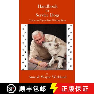 【3-4周达】Handbook for Service Dogs: Truths and Myths about Working Dogs [9780578163291]