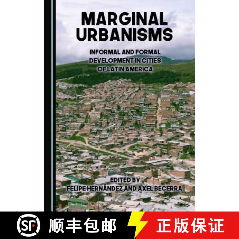 预订 Marginal Urbanisms : Informal and Formal Development in Cities of Latin America [9781443897013]