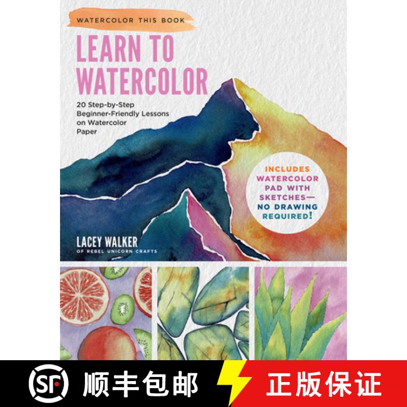 【3-4周达】Learn to Watercolor : 20 Step-by-Step Beginner-Friendly Lessons on Watercolor Paper - Incl... [9780760391419]
