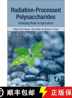 【3-4周达】Radiation-Processed Polysaccharides: Emerging Roles in Agriculture [9780323856720]