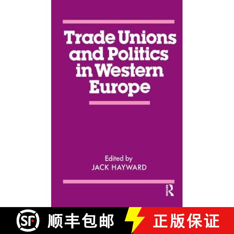 【3-4周达】Trade Unions and Politics in Western Europe [9781138459403]