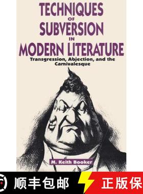 【3-4周达】Techniques of Subversion in Modern Literature: Transgression, Abjection, and the Carnivale... [9780813010656]