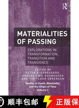 【3-4周达】Materialities of Passing: Explorations in Transformation, Transition and Transience [9781472441973]