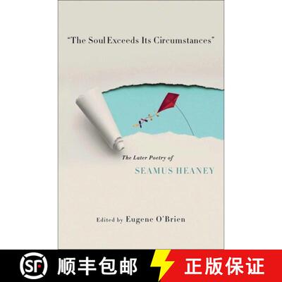 【3-4周达】精装 the Soul Exceeds Its Circumstances – The Later Poetry of Seamus Heaney [9780268100209]